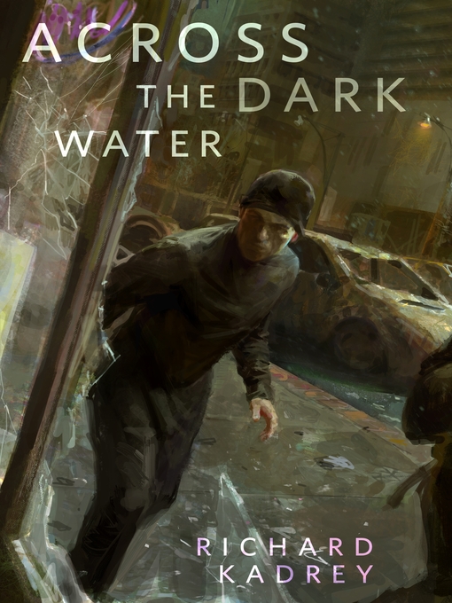 Title details for Across the Dark Water by Richard Kadrey - Wait list